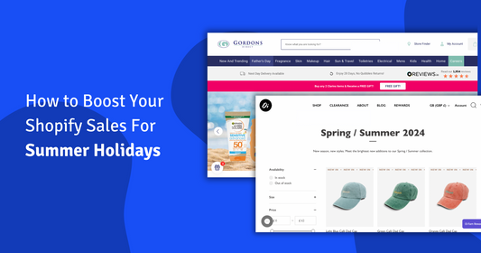 How To Maximise Your Shopify Sales In the Summer