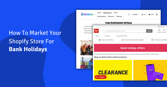 How To Market Your Shopify Store For A Bank Holiday