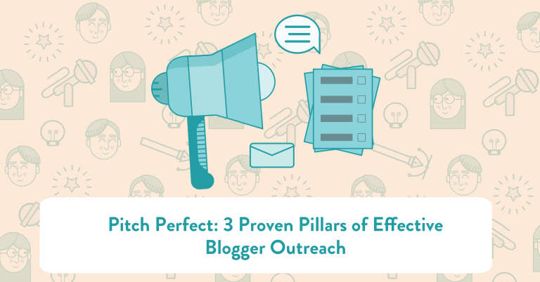 Pitch Perfect: 3 Proven Pillars of Effective Blogger Outreach