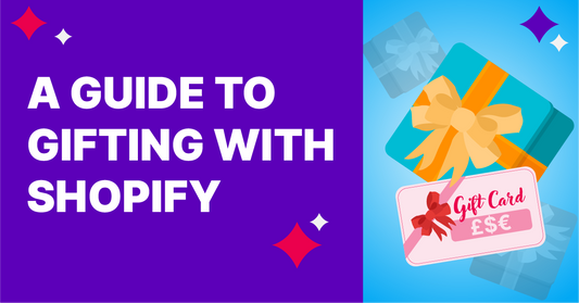 A Guide to Gifting with Shopify