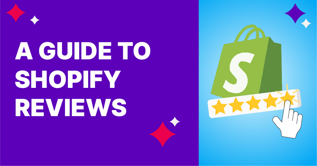 A Guide to Shopify Reviews